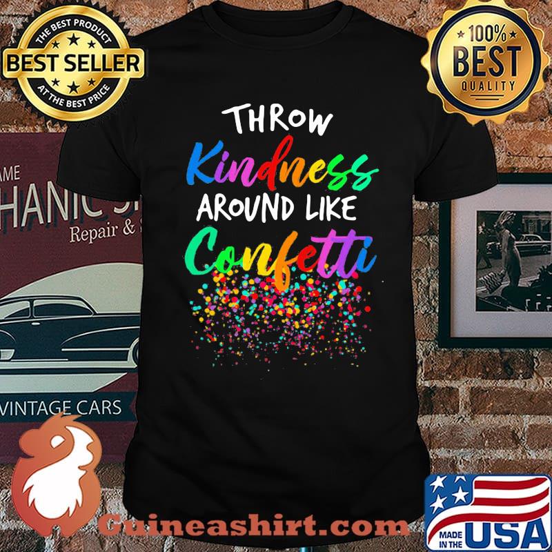 Throw Kindness Around Like Confetti Watercolor Shirt