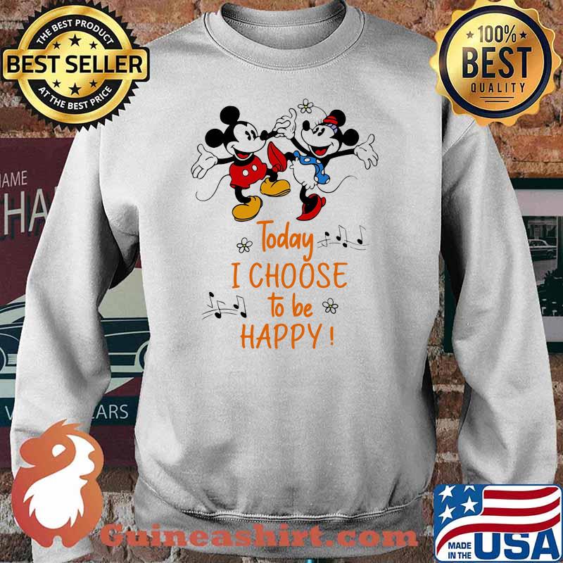 Today I Choose To Be Happy Music Mickey And Minnie Shirt Sweater
