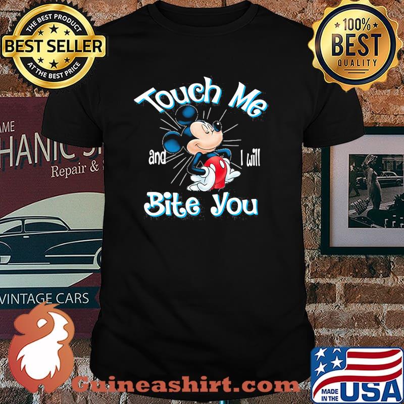 Touch Me And I Will Bite You Mickey Shirt