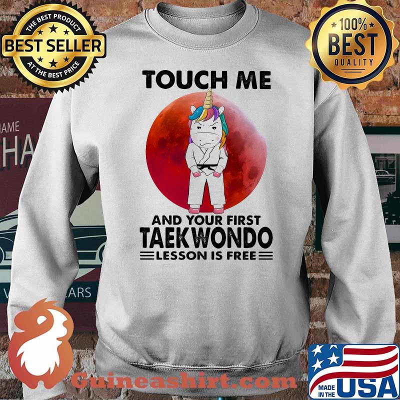 Touch Me And Your First Teakwondo Lesson Is Free Unicorn Blood Moon Shirt Sweater