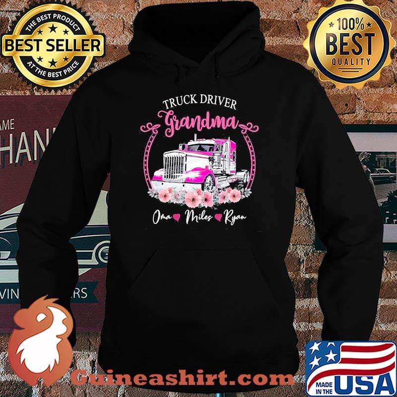 Truck Driver Grandma Oma Miles Ryan Flower Shirt Hoodie
