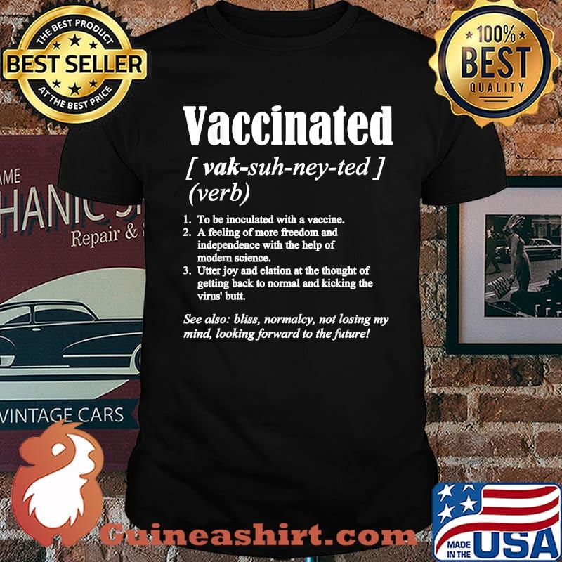 Vaccinated Definition Quote Vaccine Meme 2021 Saying Shirt