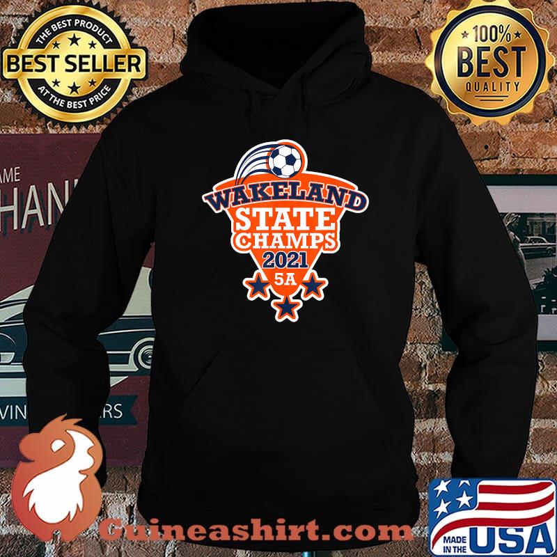 Wakeland High School Boy's Soccer State Champions 2021 Shirt Hoodie