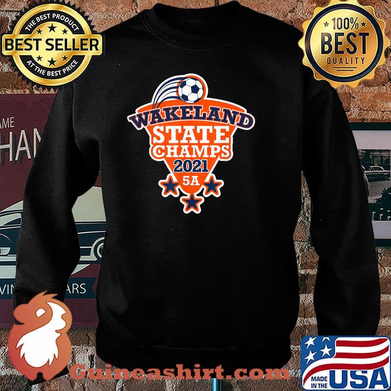 Wakeland High School Boy's Soccer State Champions 2021 Shirt Sweater