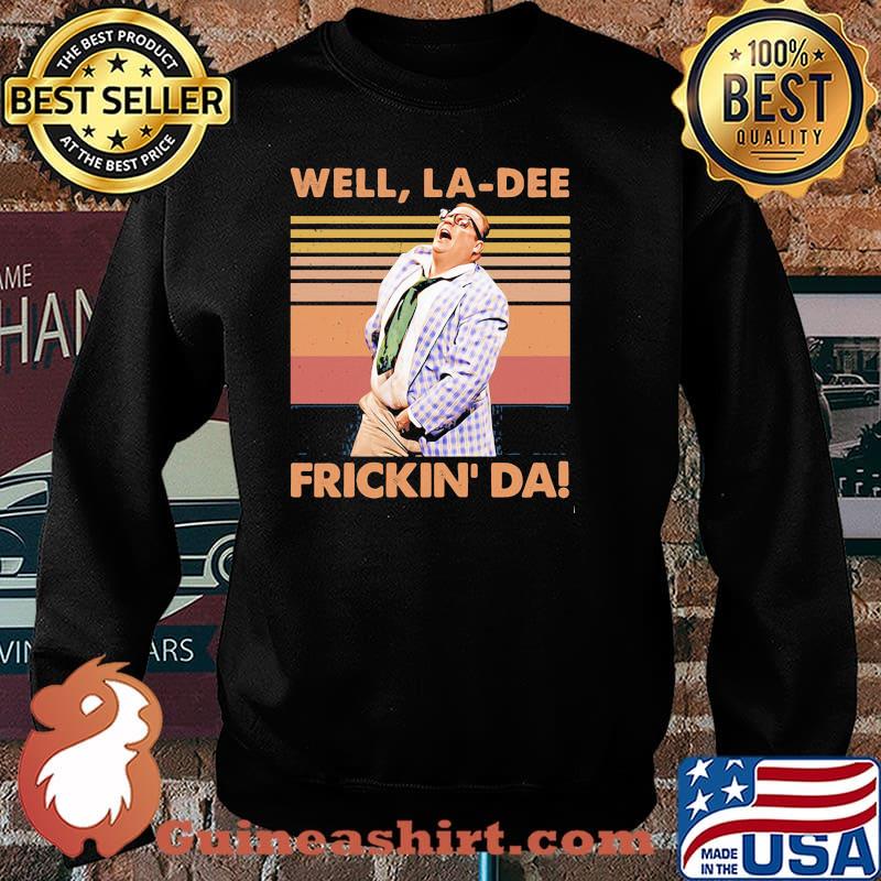 Well La-Dee Frickin Da Vintage Shirt Sweater