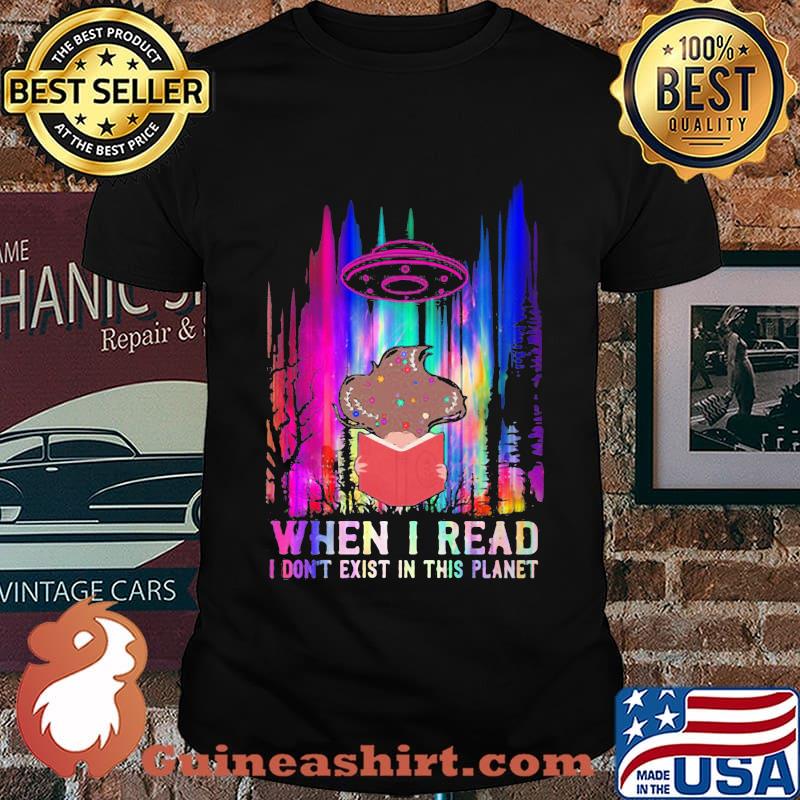 When I Read I Don't Exist In This Planet UFO Hologram Shirt