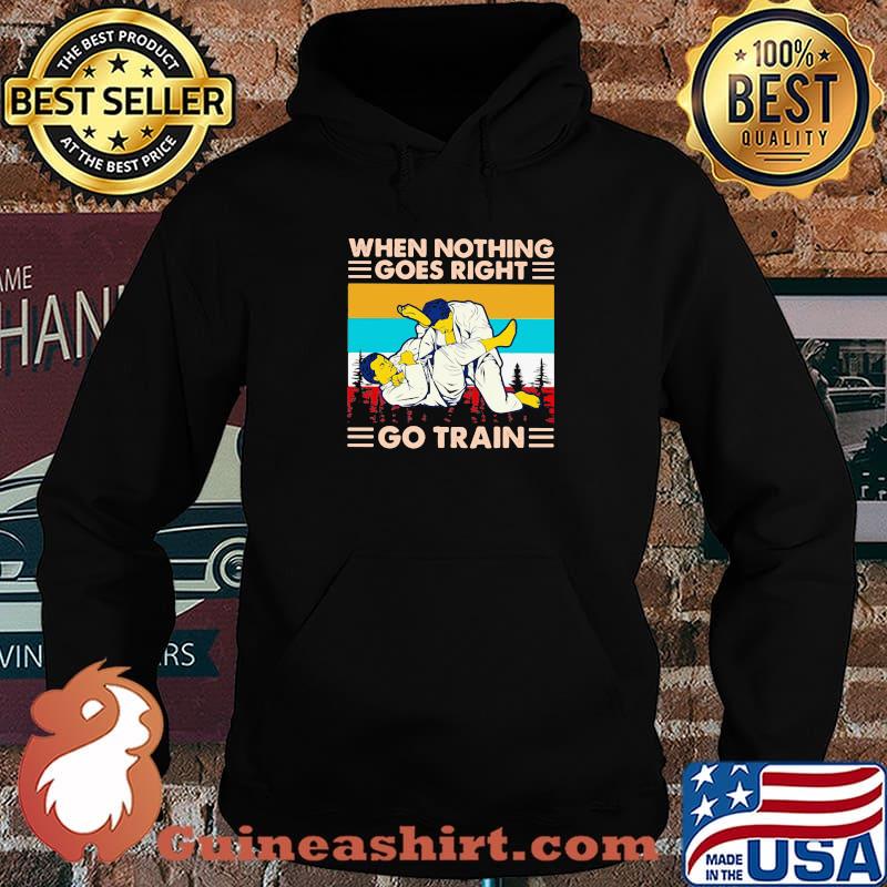 When Nothing Goes Right Go Train Jiu Jitsu Vintage Shirt Hoodie