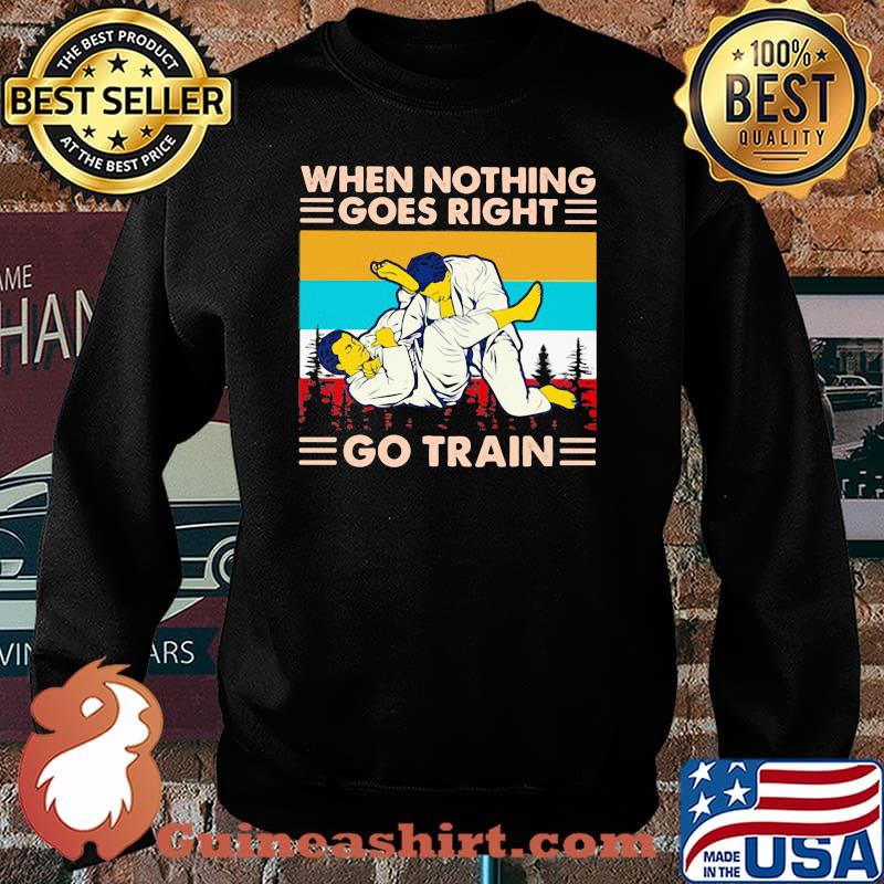 When Nothing Goes Right Go Train Jiu Jitsu Vintage Shirt Sweater