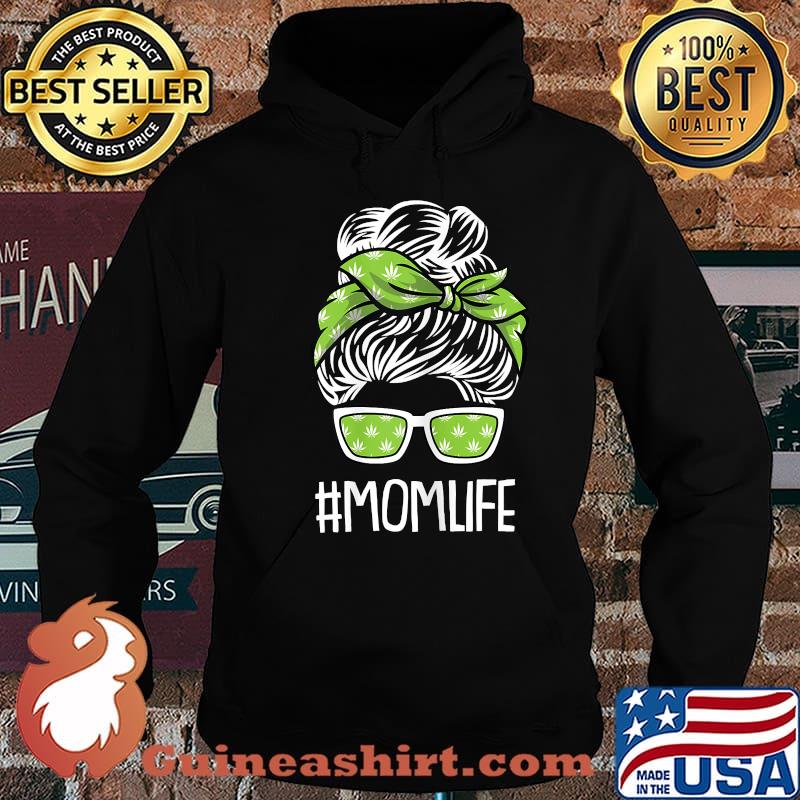 Womens Mom Life Mothers Day Weed Marijuana Cannabis Pohead Stoner Shirt Hoodie