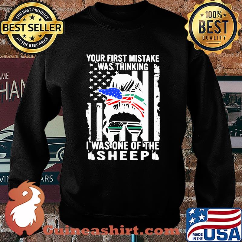 Your First Mistake Was Thinking I Was One Of The Sheep American Flag Shirt Sweater
