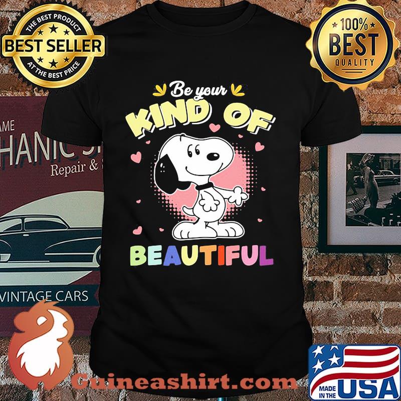 Be Your Kind Of Beautiful Snoopy Shirt