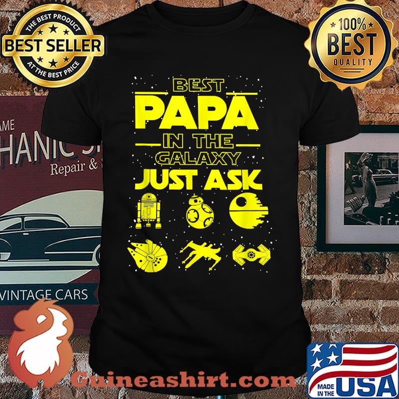 Best Papa In The Galaxy Just Ask Shirt