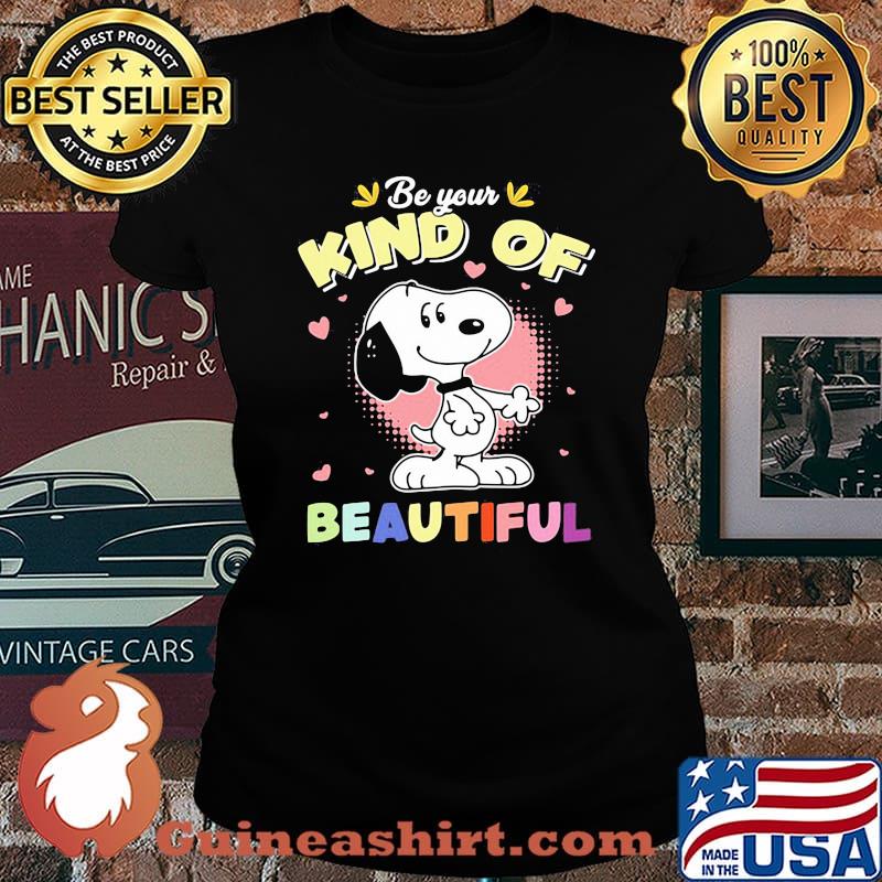 Be Your Kind Of Beautiful Snoopy Shirt Laides tee