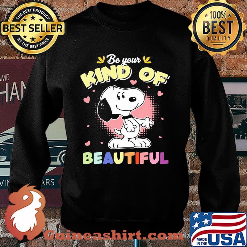 Be Your Kind Of Beautiful Snoopy Shirt Sweater