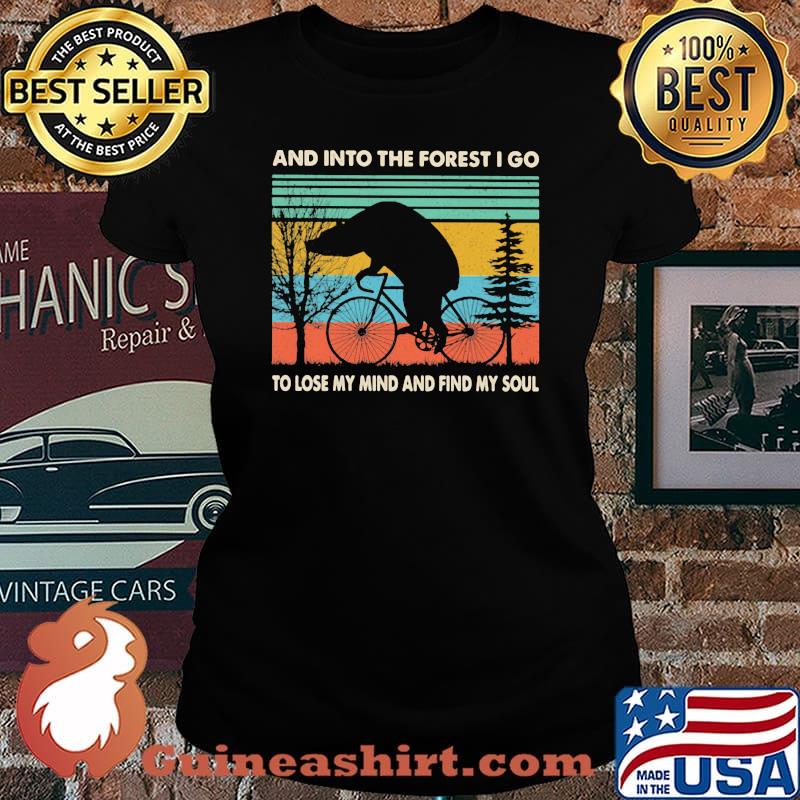 And Into The Forest I Go To Lose My Mind And Find y Soul Pig vintage Shirt Laides tee