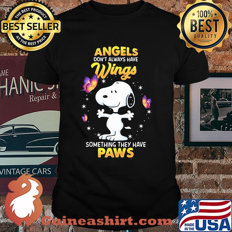 Angels Don’t Always Have Wings Something They Have Paws Snoopy Shirt