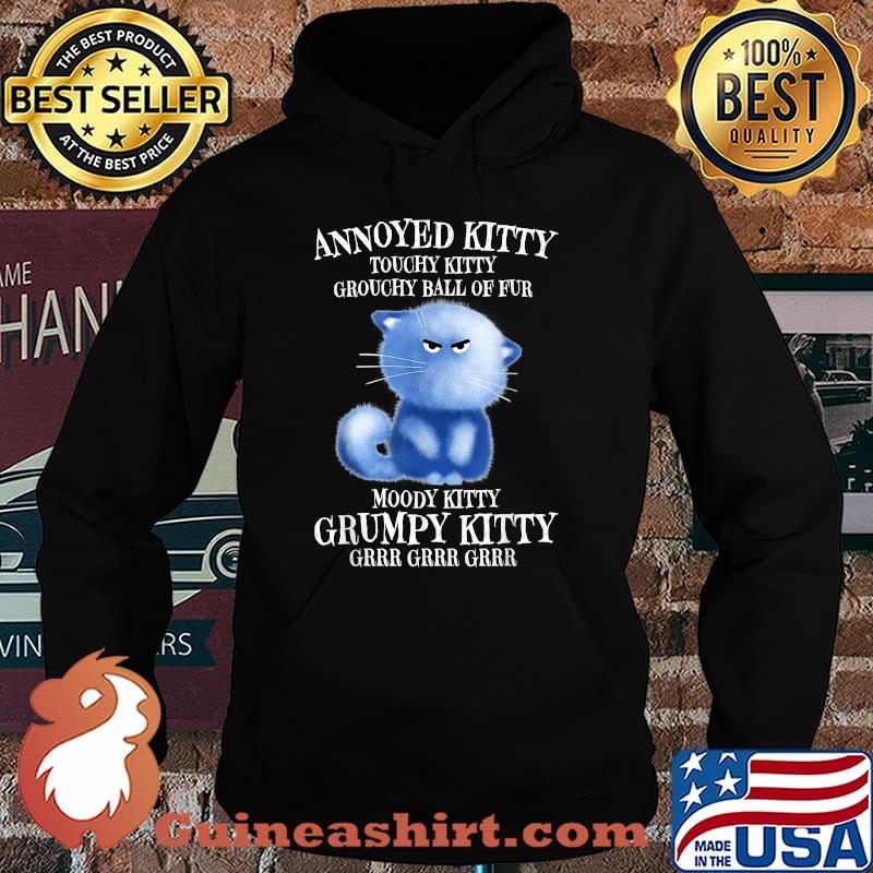 Annoyed Kitty Touchy Kitty Grouchy Ball Of Fur Moody Kitty T-Shirt Hoodie
