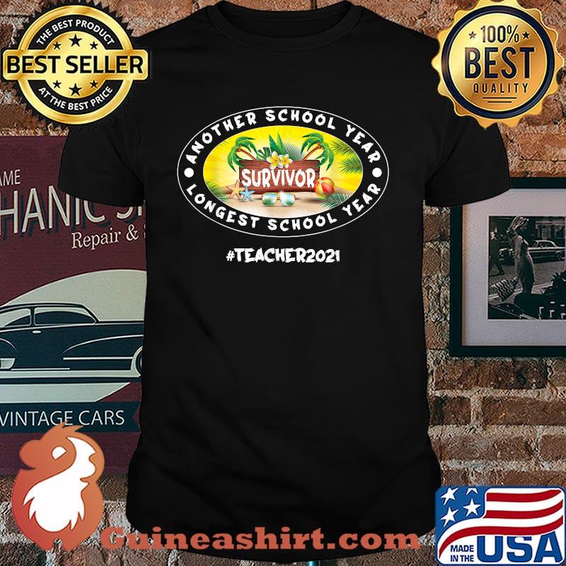 Another School Year Survivor The Longest School Year Ever Beach Shirt