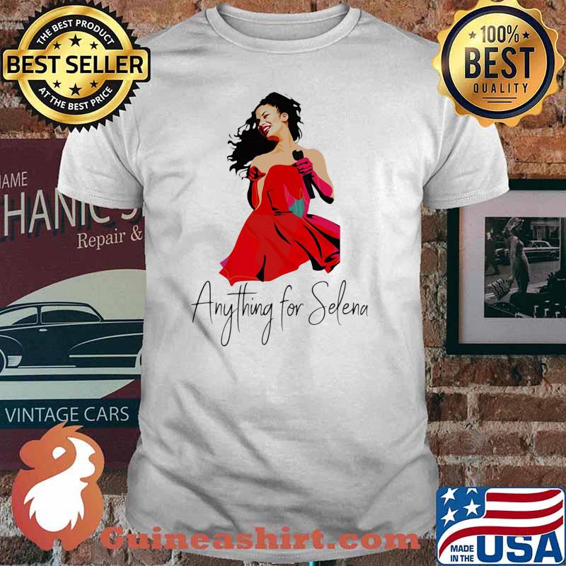 Anything For Selena Singer Shirt