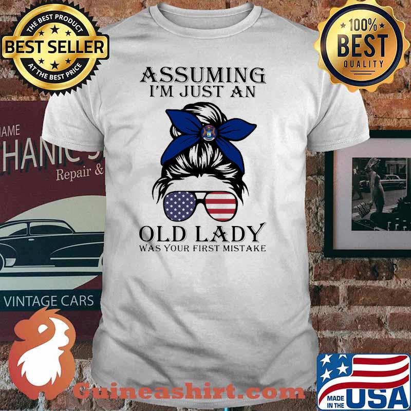 Assuming I'm Just An Old Lady War Your First Mistake Michigan Girl Amrican Flag Shirt