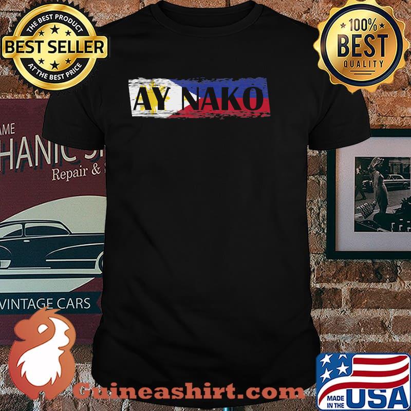 Ay Naku Philippines Filipino Flag T-Shirt