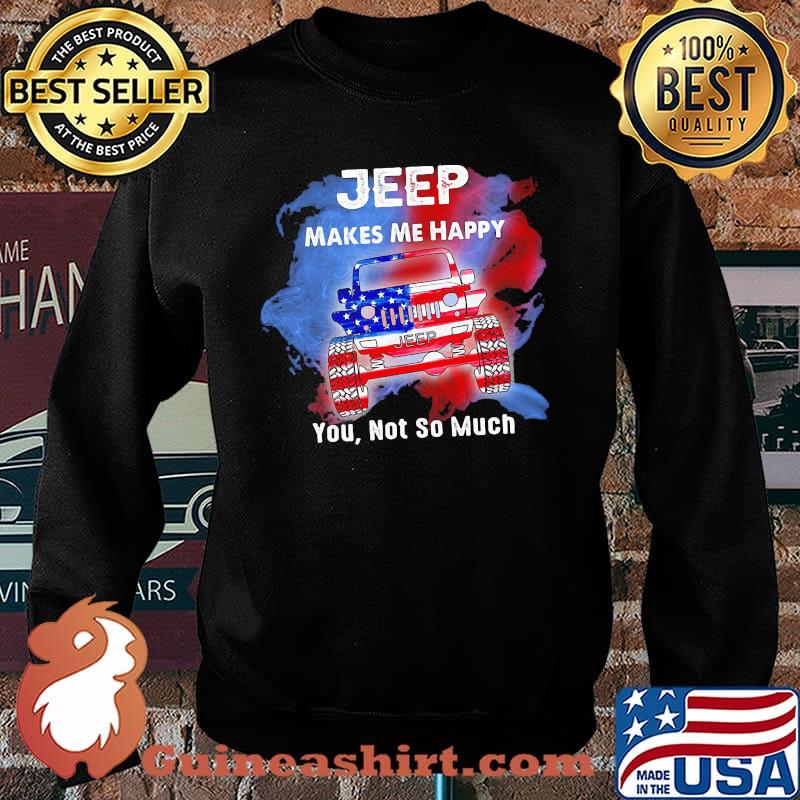 Jeep Makes Me Happy You Not So Much American Flag Shirt Sweater