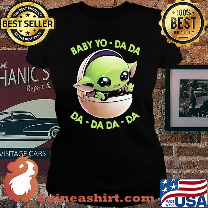 Baby Yo Da da DA da da da Laides tee