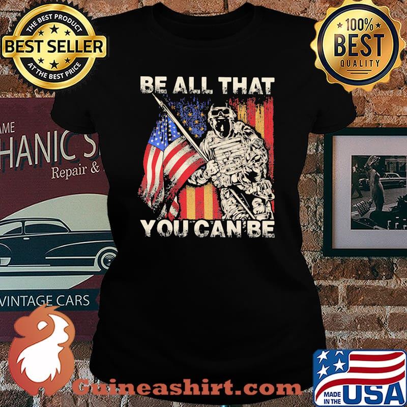 Be All That You Can Be Veteran American Flag Shirt Laides tee