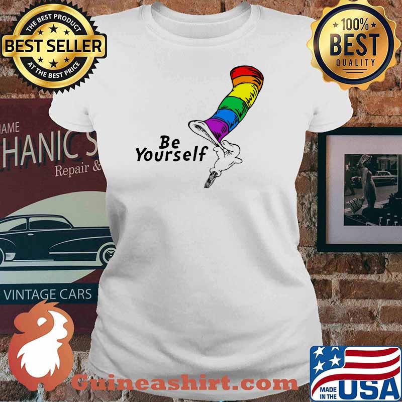 Be yourself hat dr seuss lgbt Ladies tee