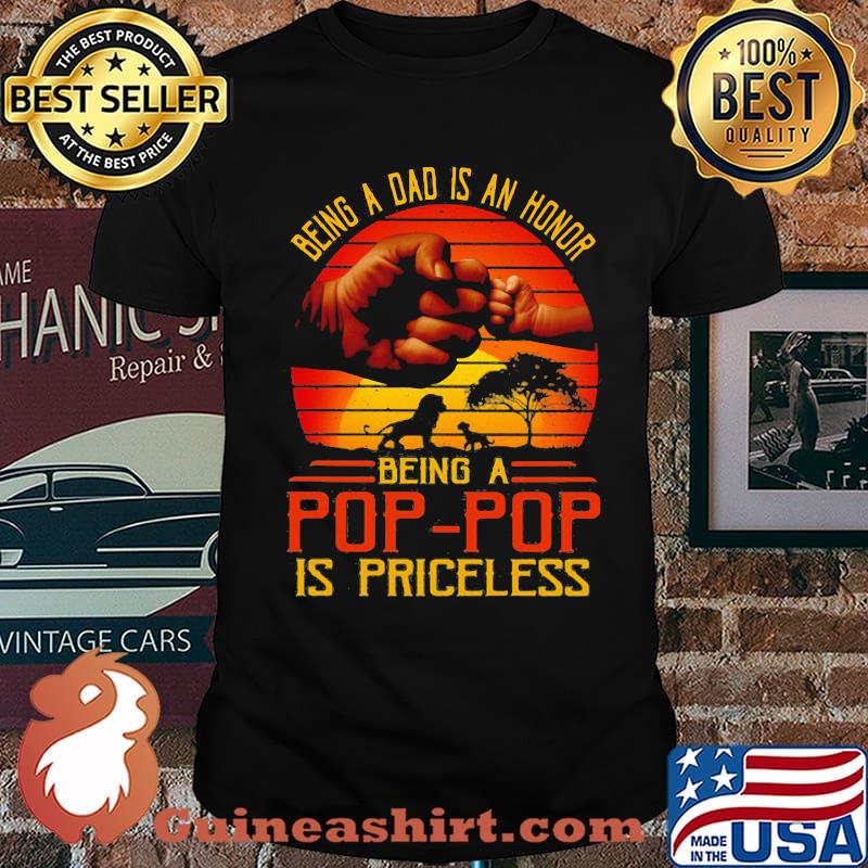 Being A Dad Is An Honor Being A Pop Pop Grandpa Is Priceless Vintage Shirt