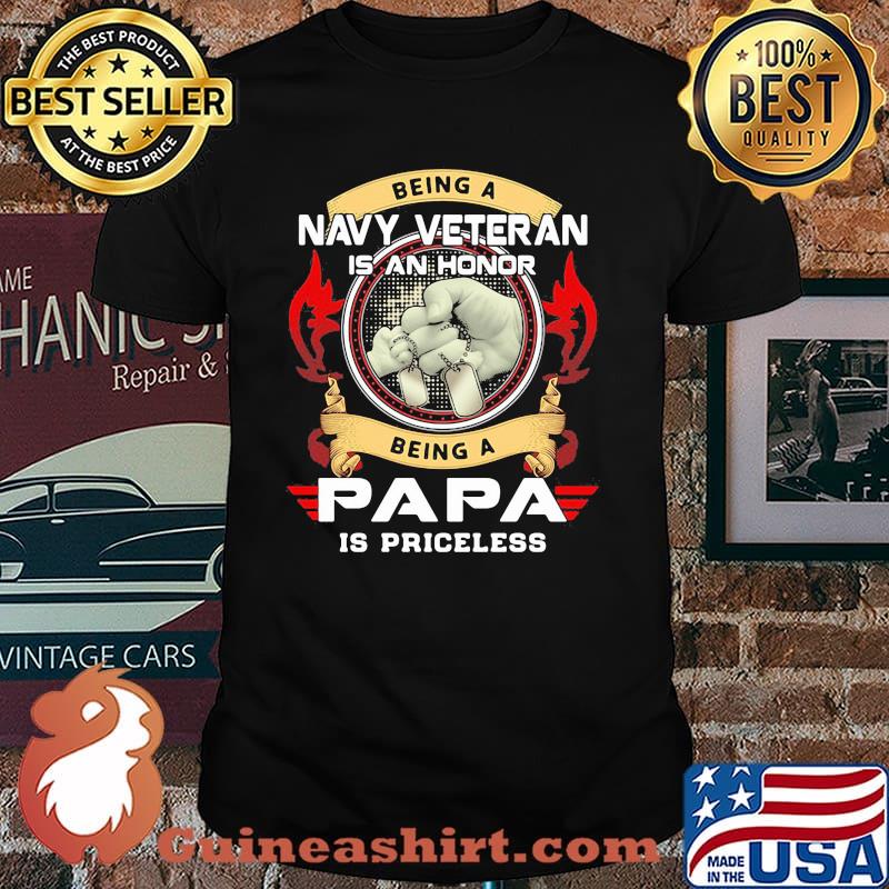 Being a NAVY VETERAN is a HONOR Being a PAPA is a PRICELESS Shirt