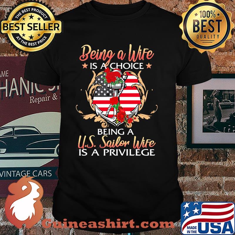 Being a Wife Is A Choice Being A US Sailor Wife Is A Privilege Rose American Flag Shirt