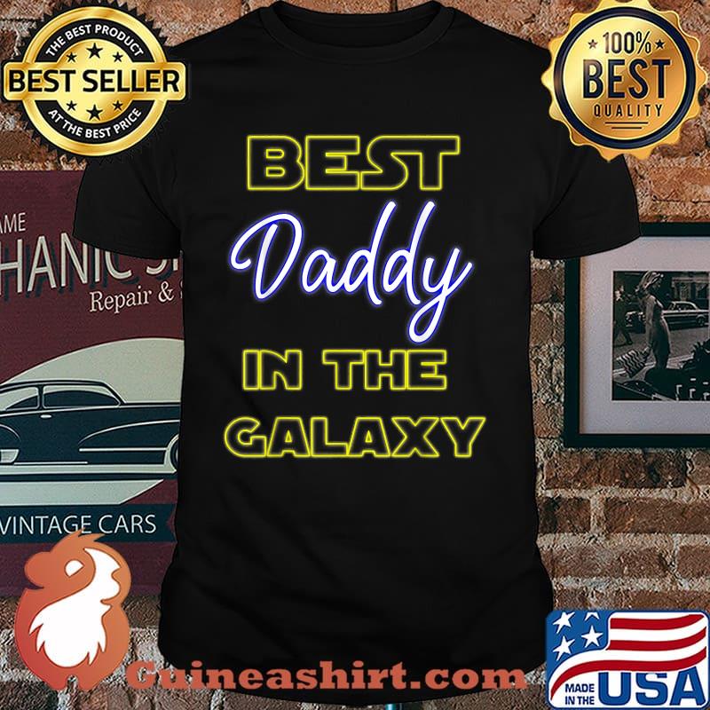 Best Daddy In the Galaxy Fathers Day Pa Pop American Dad T-Shirt