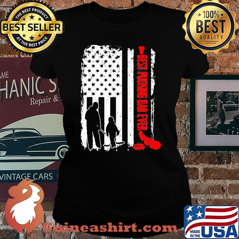 Best pucking dad ever Hokey Flag Shirt Laides tee