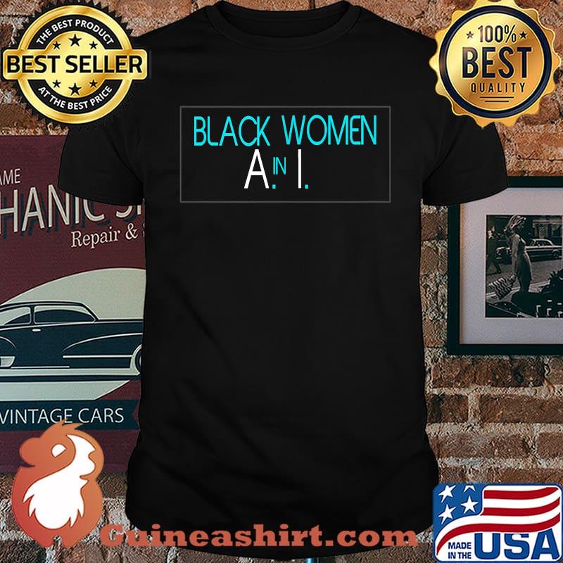 Black Women In Artificial Intelligence Summer Collection Shirt