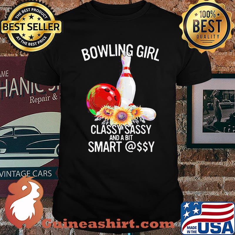 Bowling Girl Classy Sassy And A Bit Smart Flower Shirt