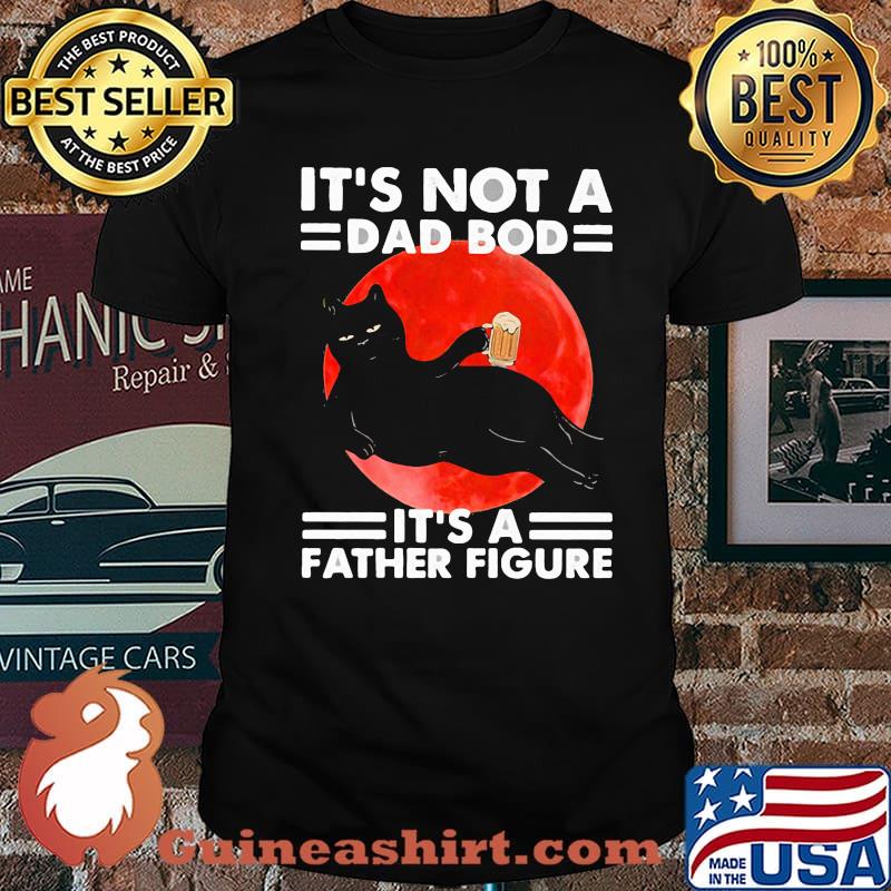 Cat Dad It's Not A Dad Bod It's A Father Figure Blood Moon Shirt
