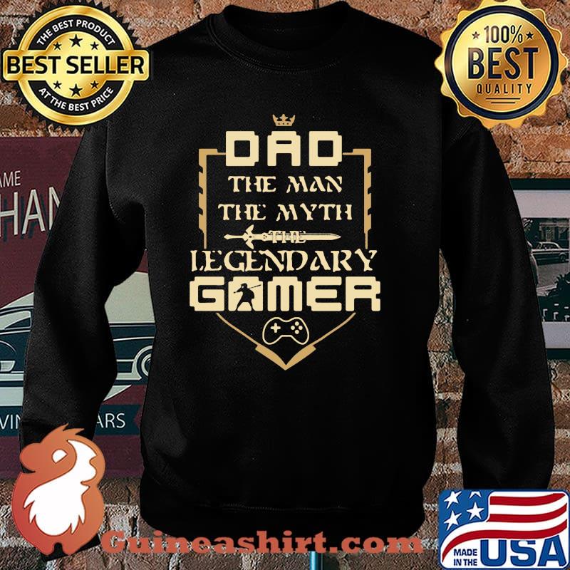 Dad The Man The Myth The Legendary Gamer Shirt Sweater