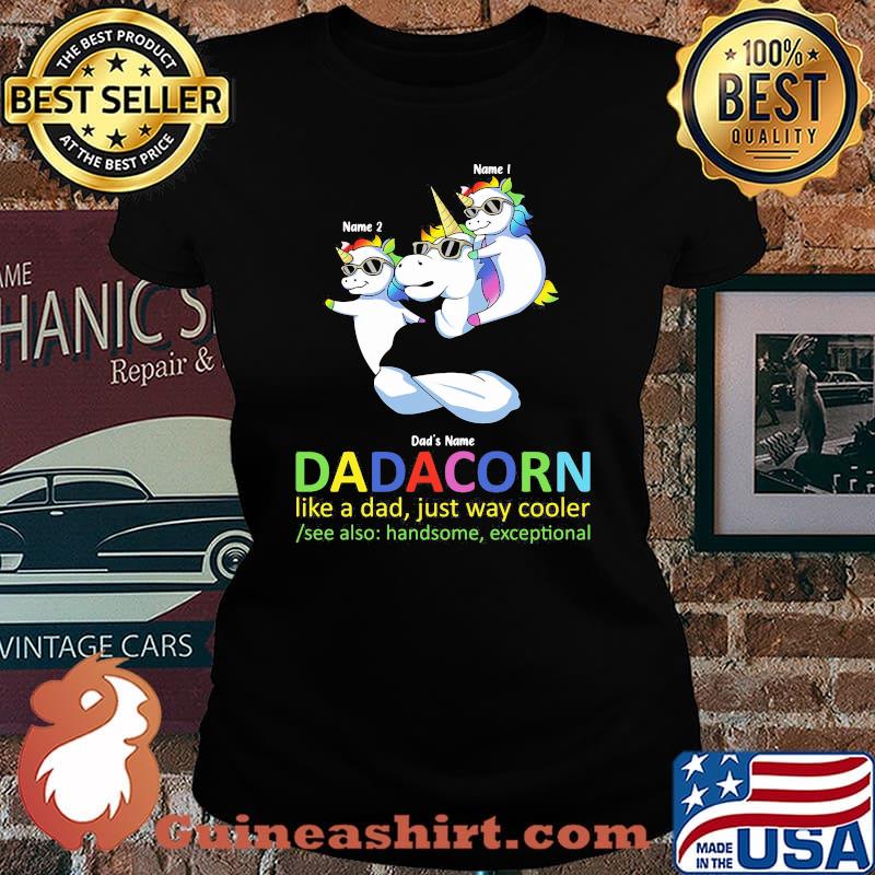 Dadacorn Like A Dad Just Way Cooler Unicorn Shirt Laides tee