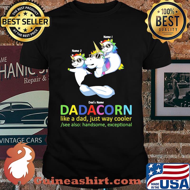 Dadacorn Like A Dad Just Way Cooler Unicorn Shirt