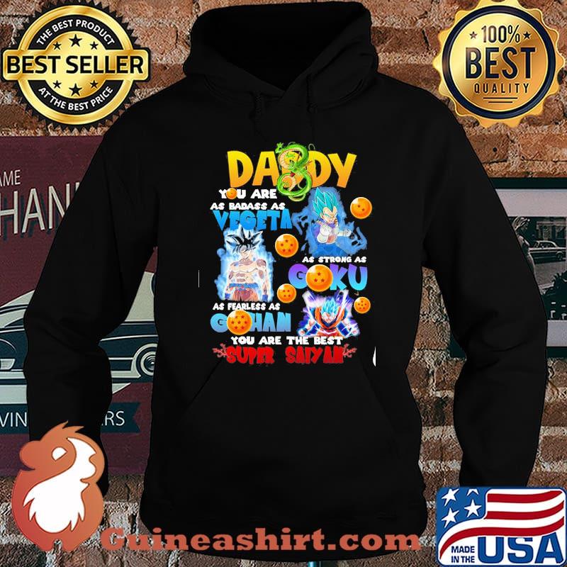 Daddy you are as badass as vegeta as strong as goku as fearless as gohan you are the best super saiyan dragon ball Hoodie