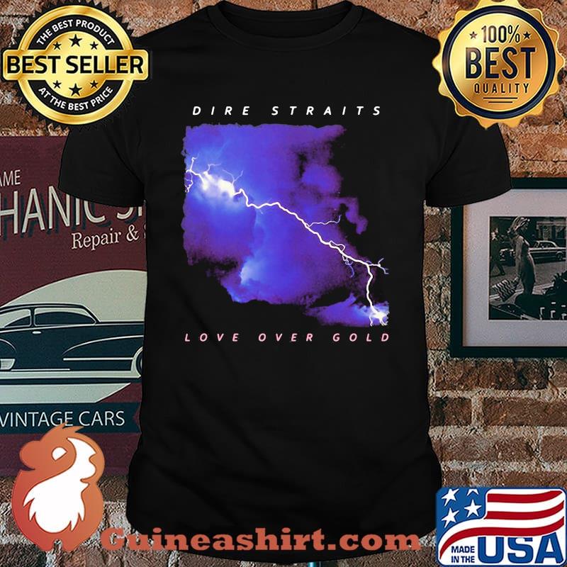 Dire straits love over gold light shirt