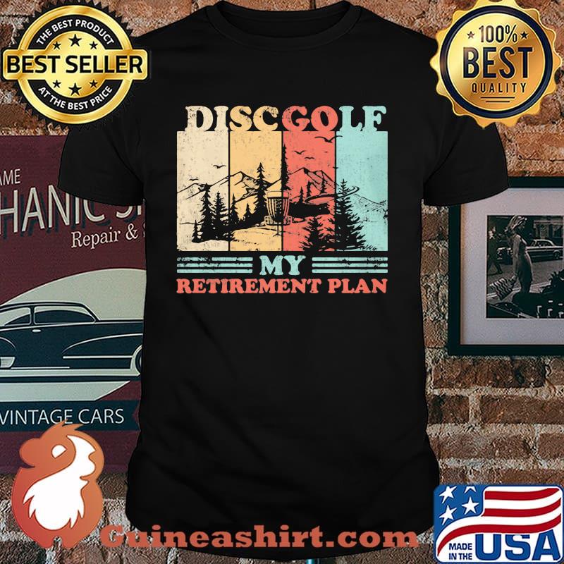 Discgolf My Retirement Plan Vintage shirt