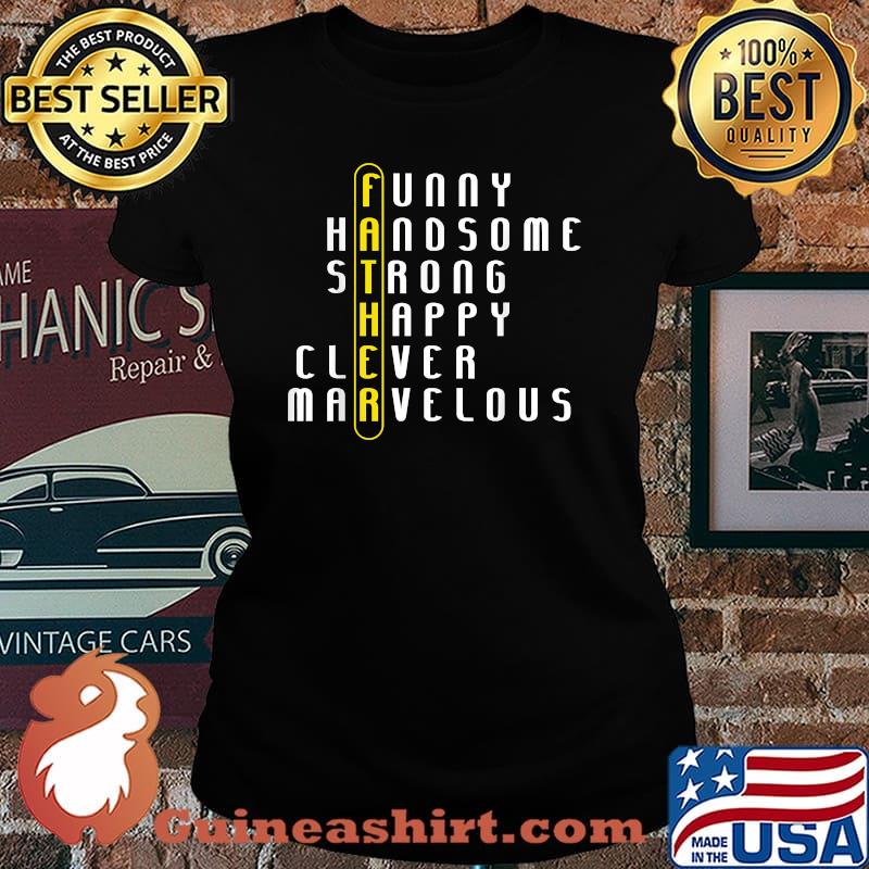 Father funny handsome strong happy father's day T-Shirt Laides tee