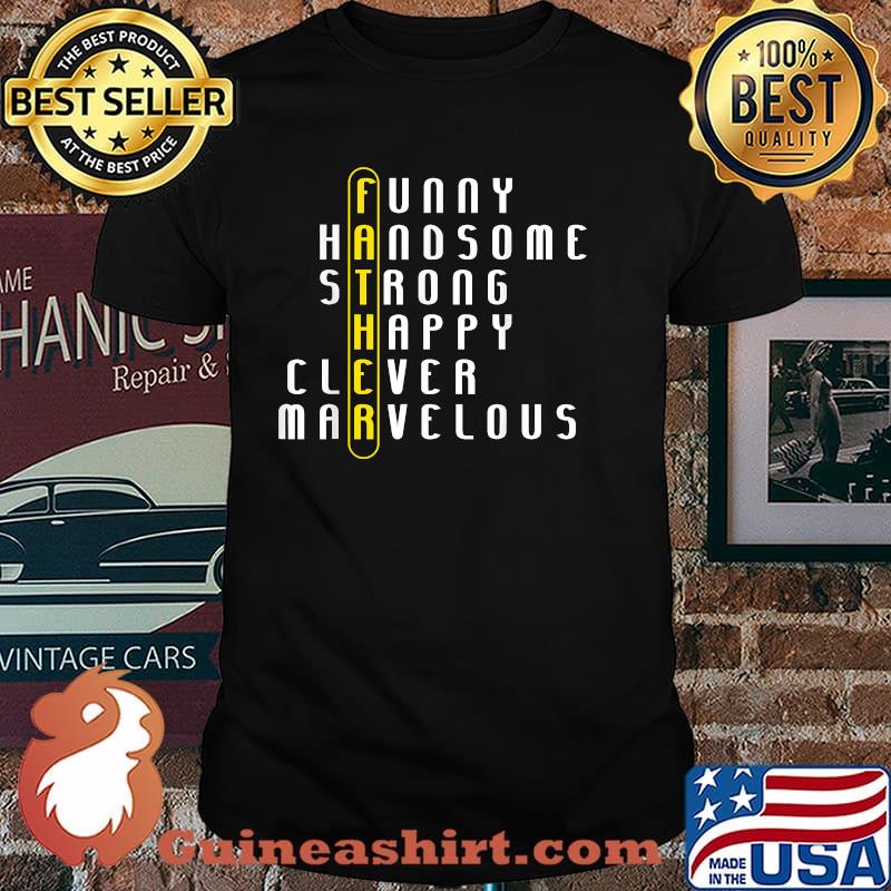 Father funny handsome strong happy father's day T-Shirt