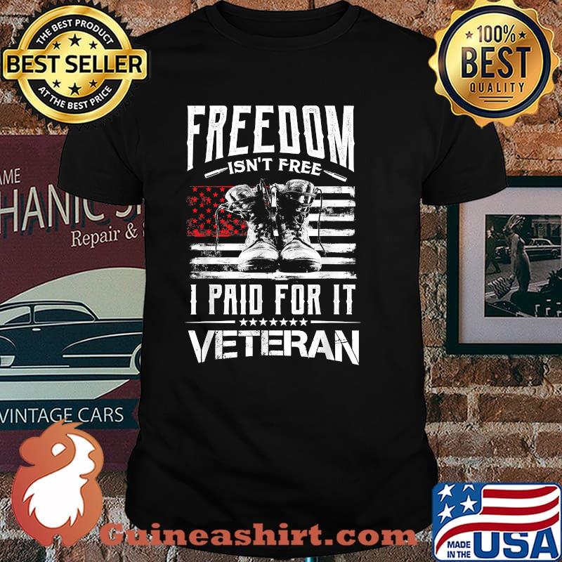 Freedom Isnt Free I Paid For It Veterans American Flag T-Shirt