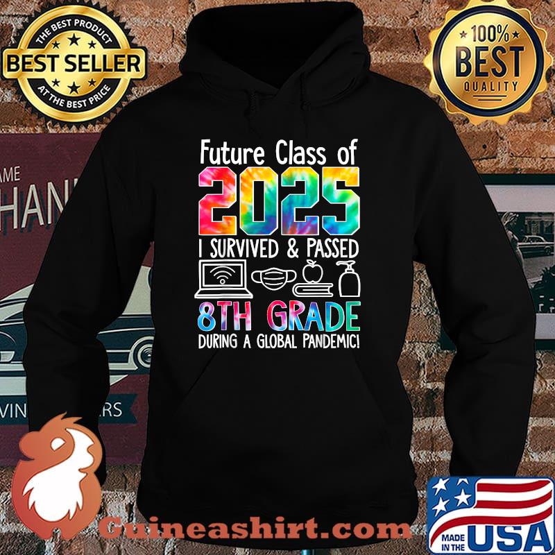 Future class of 2025 i survived and passed 8th grade during a global pandemic Colourful Mask Computer Shirt Hoodie