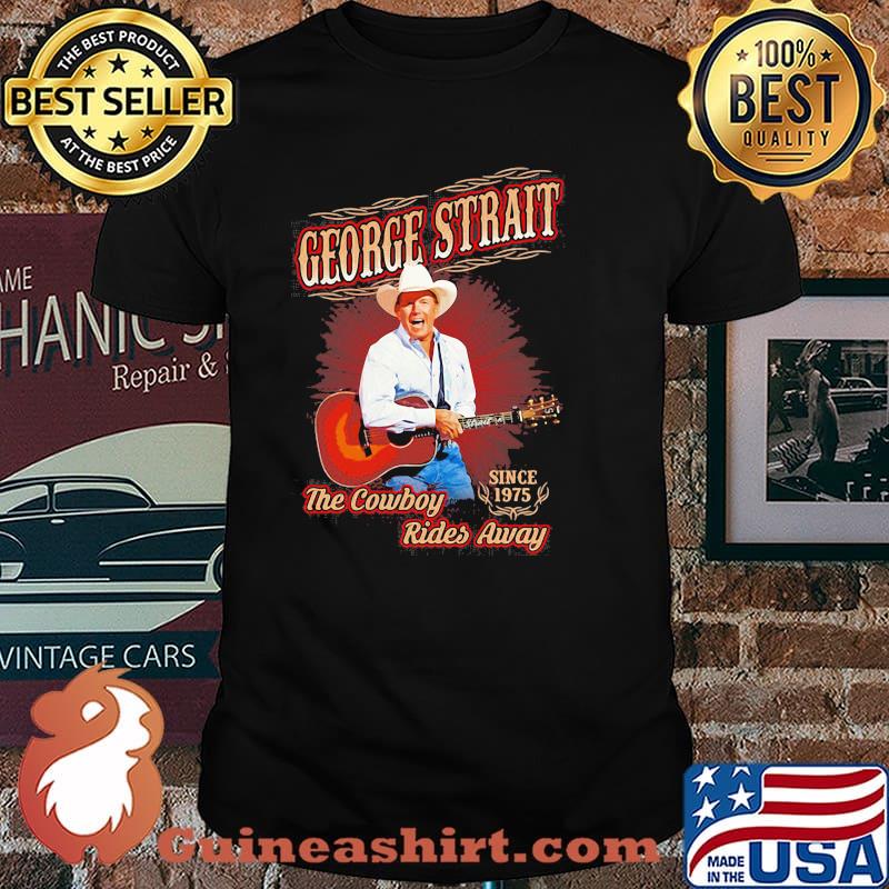 George strait the cowboy rides away since 1975 shirt