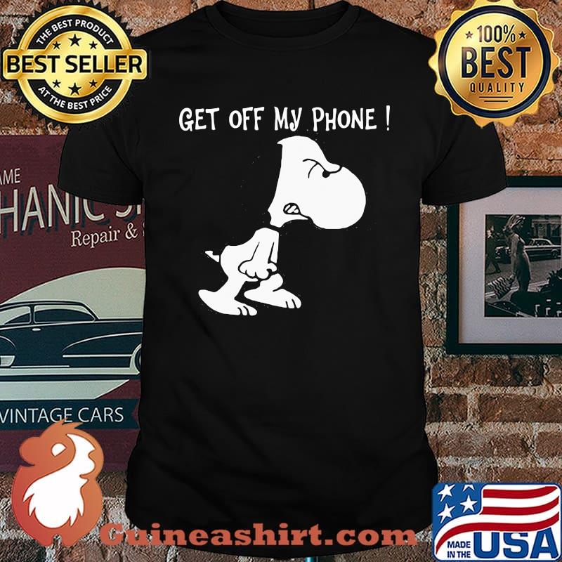 Get Off My Phone Snoopy Shirt