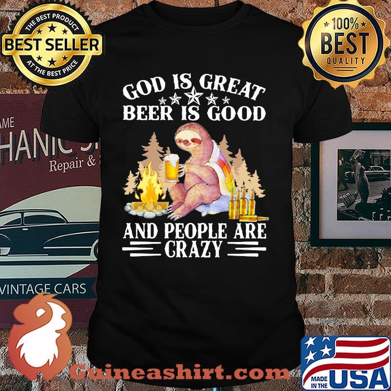 God Is Great Beer Is Good And PEople Are Crazy Bear Shirt